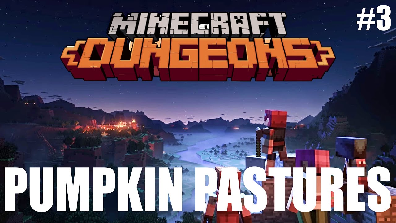 Minecraft Dungeons - Pumpkin Pastures  - Episode 3 (Let's Play / Playthrough)