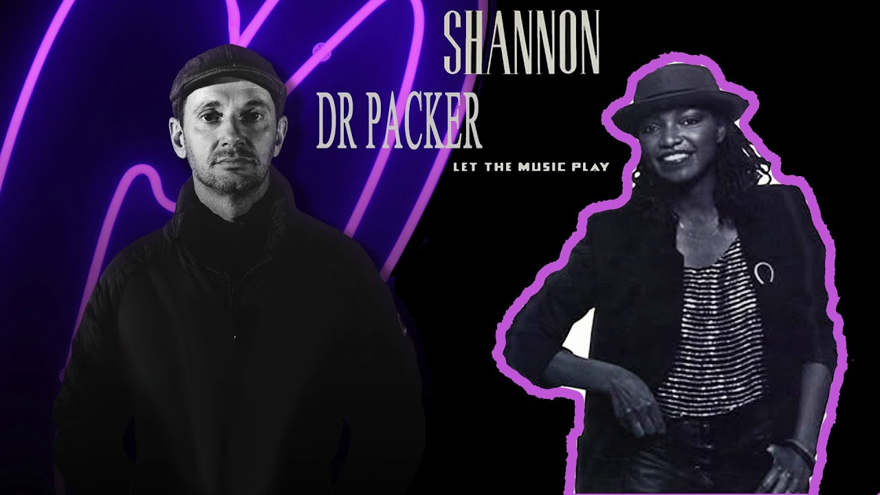 Shannon - Let the Music Play (Dr Packer Extended Rework Remix)