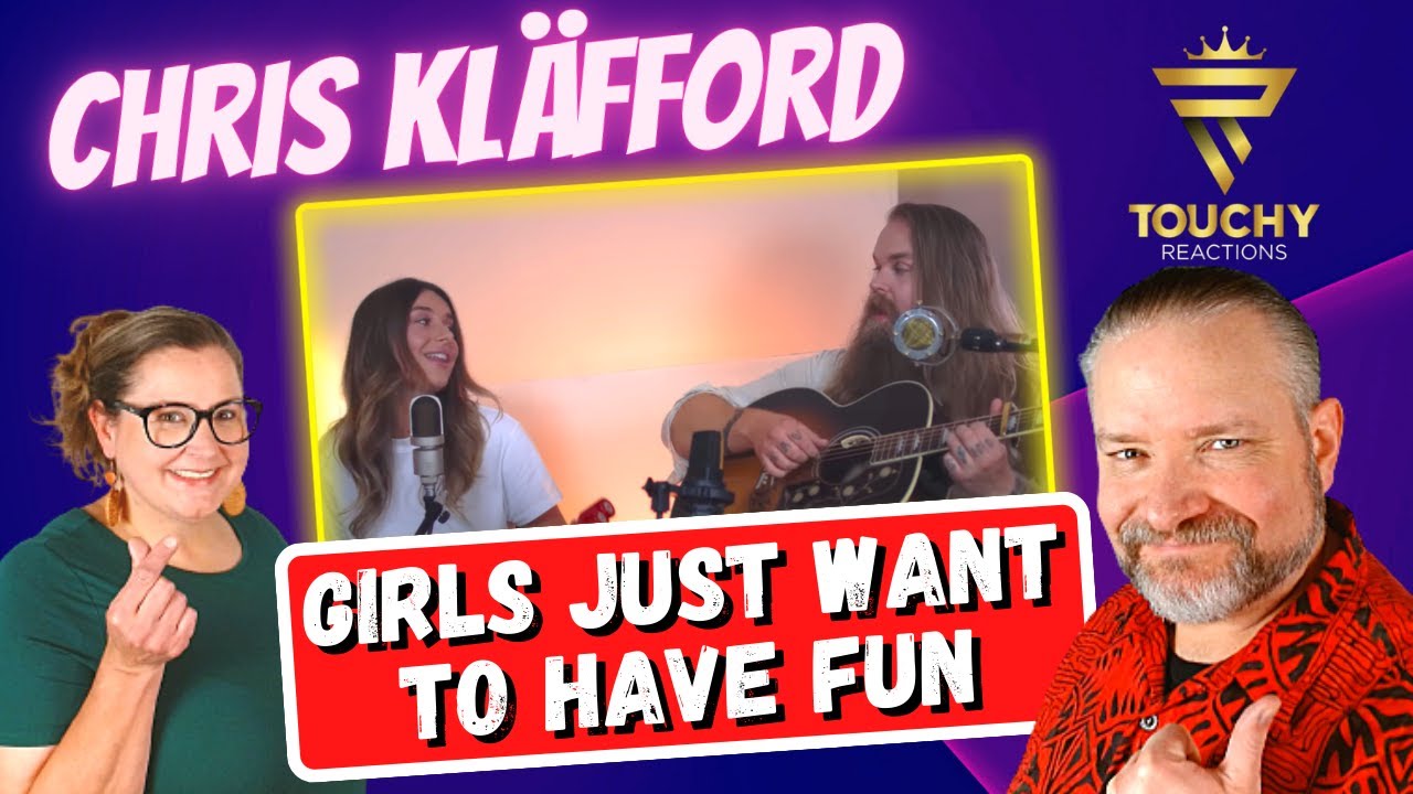First Time Reaction to Chris Kläfford (Feat. Hanna Ferm) - Girls Just Want to Have Fun