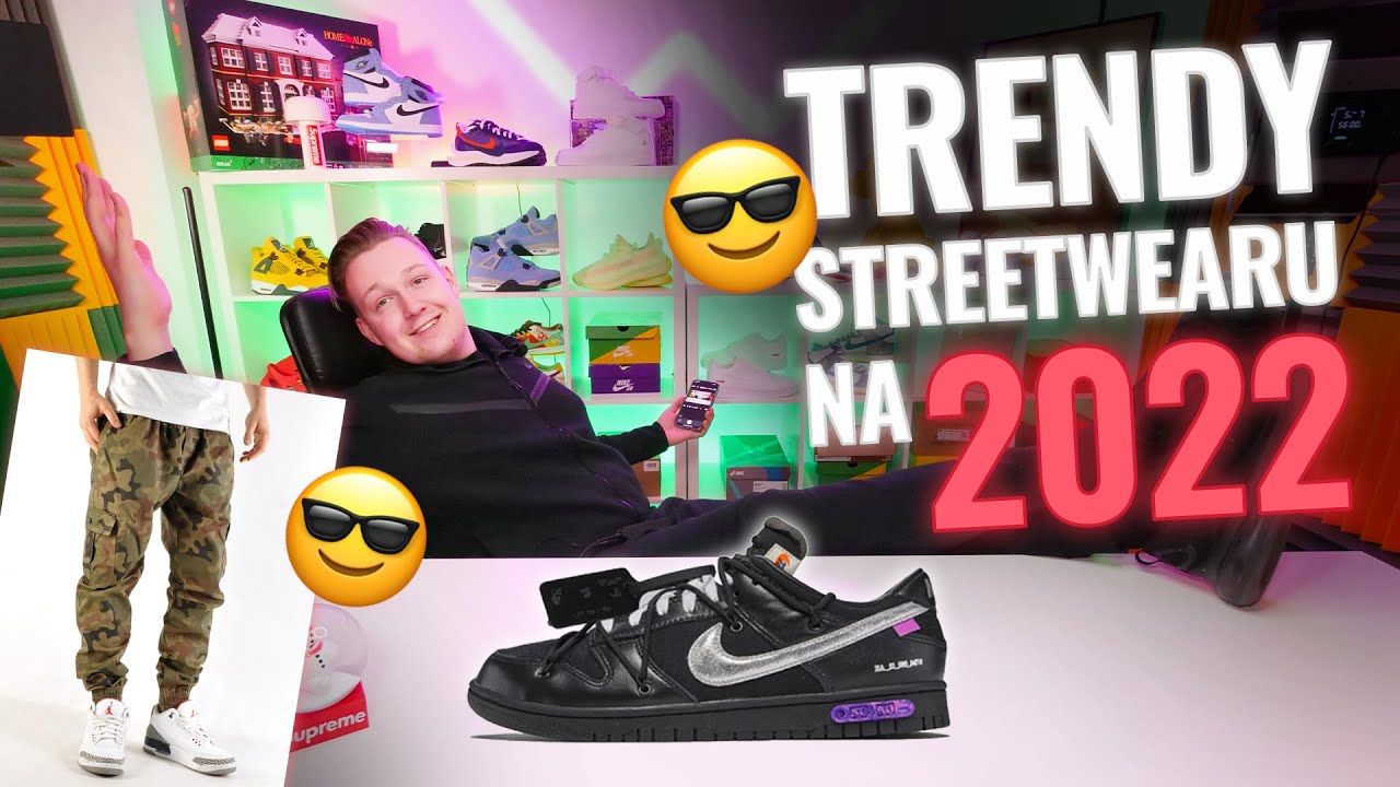 Co będzie modne w 2022? 😎 TOP 10 trend&oacute;w Streetwear na 2022 rok! Dunki, Drill, Jordany, Joggery!
