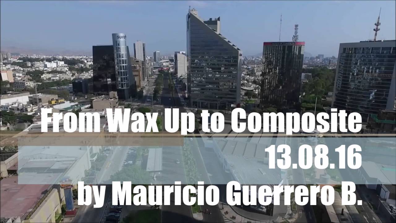 FROM WAX UP TO COMPOSITE LIMA - SAB 13 AGOSTO