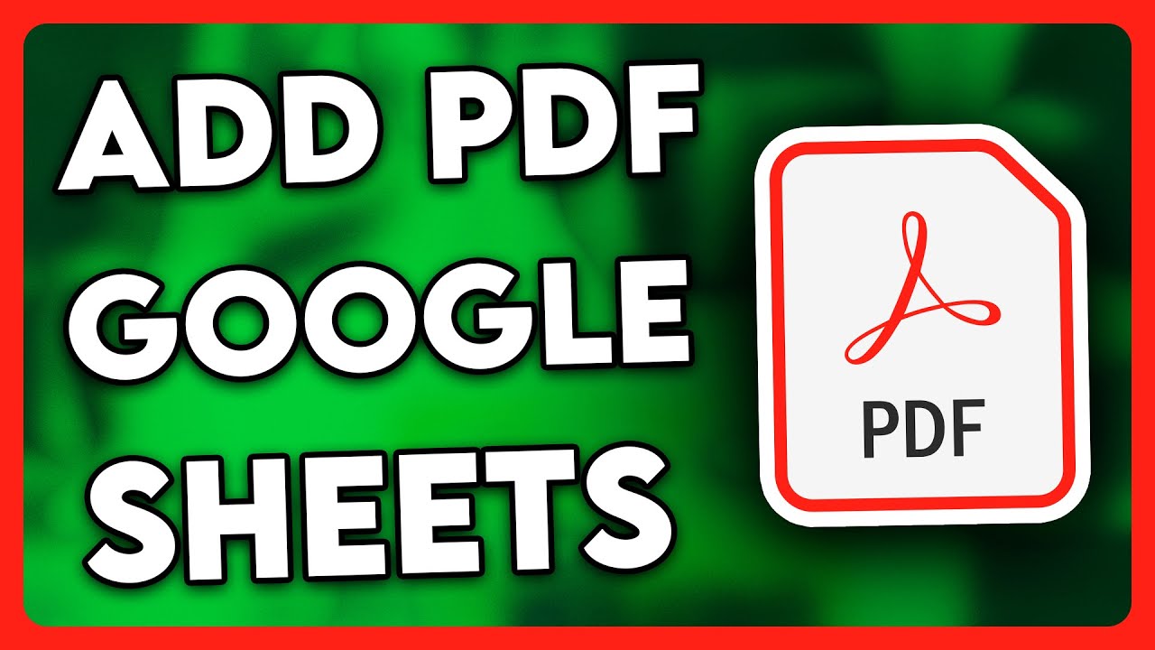 How to Add PDF to Google Sheets (2025)