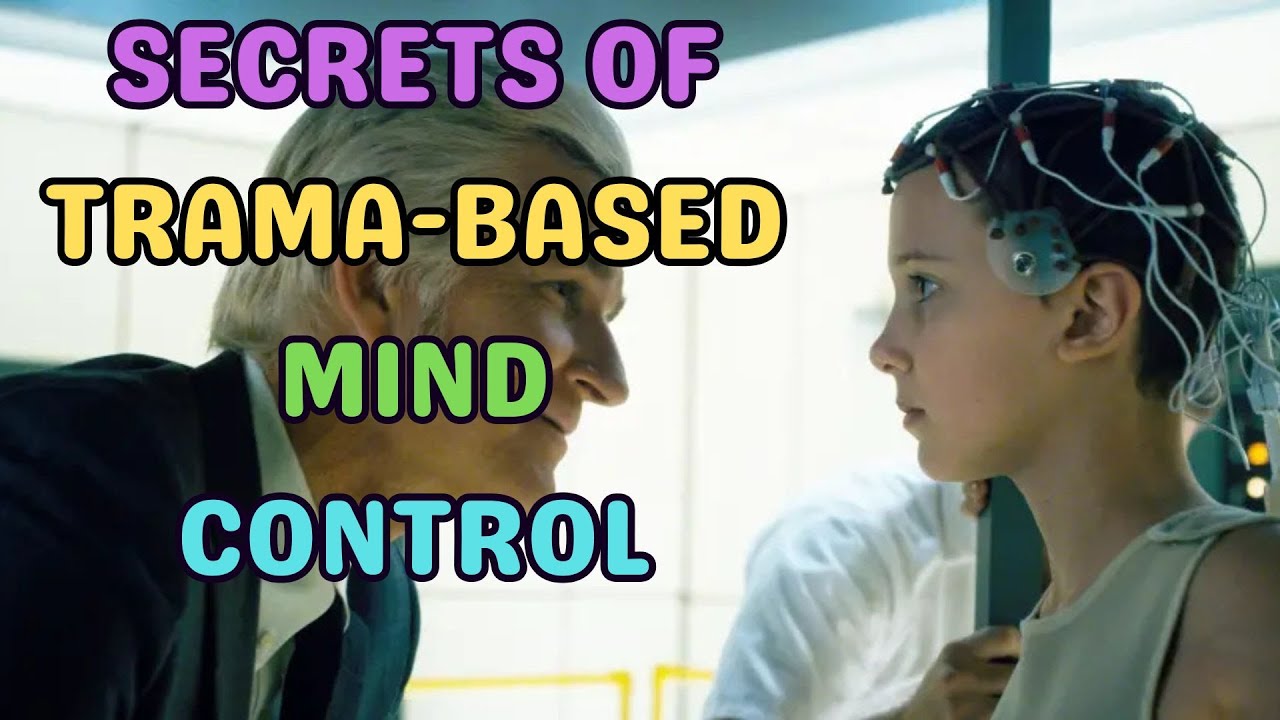 SECRETS OF TRAUMA-BASED MIND CONTROL