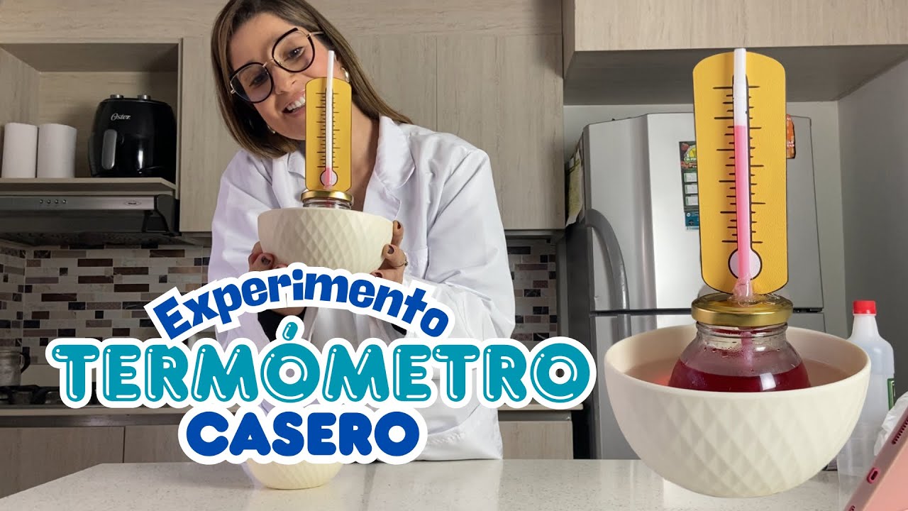Experimento cambio de temperatura: TERMÓMETRO CASERO