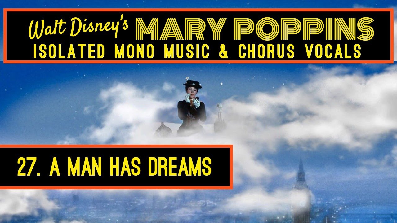 MARY POPPINS Isolated Score  27  A MAN HAS DREAMS