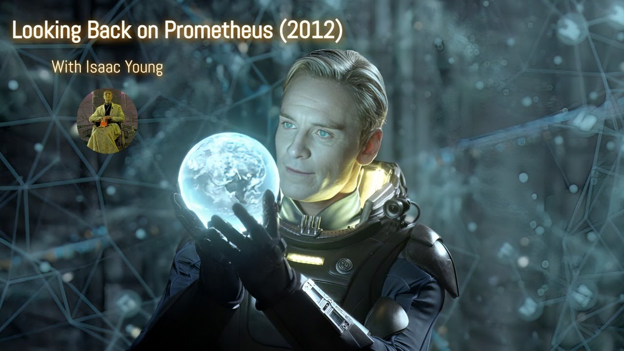 Looking Back on Prometheus (2012) with Isaac Young