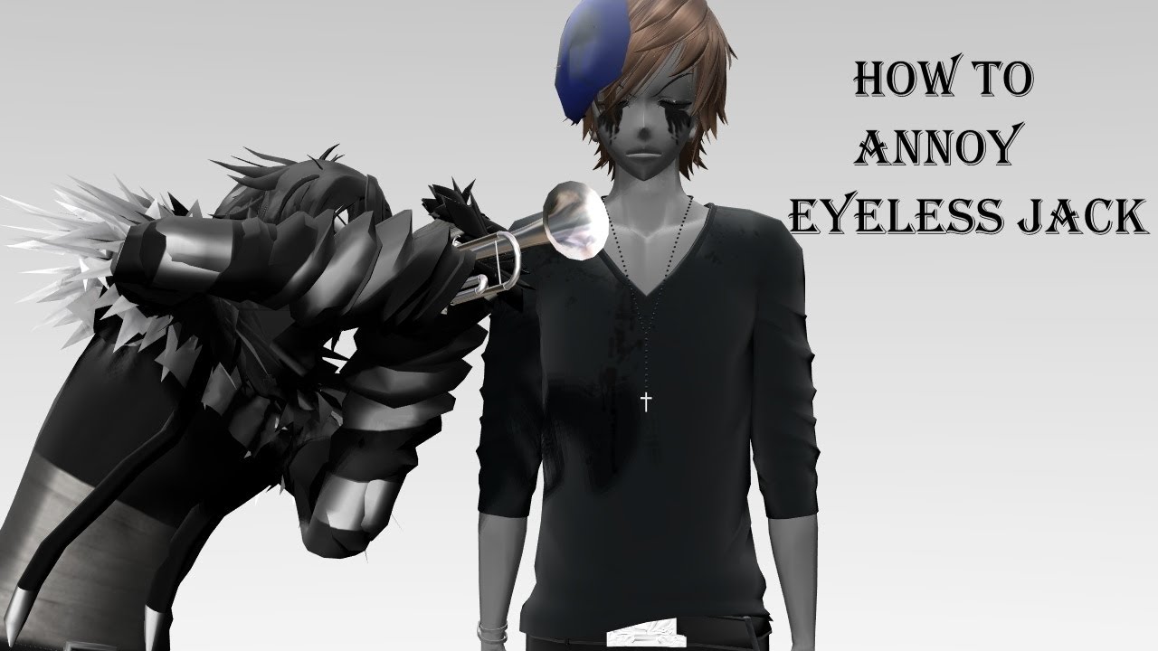 How to Annoy: Eyeless Jack [MMD]