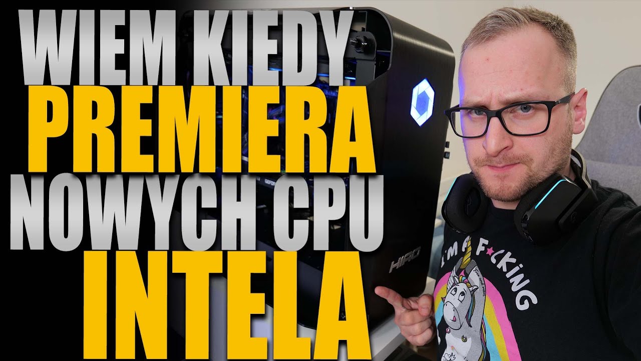 Wiem kiedy premiera nowych procesor&oacute;w Intela!