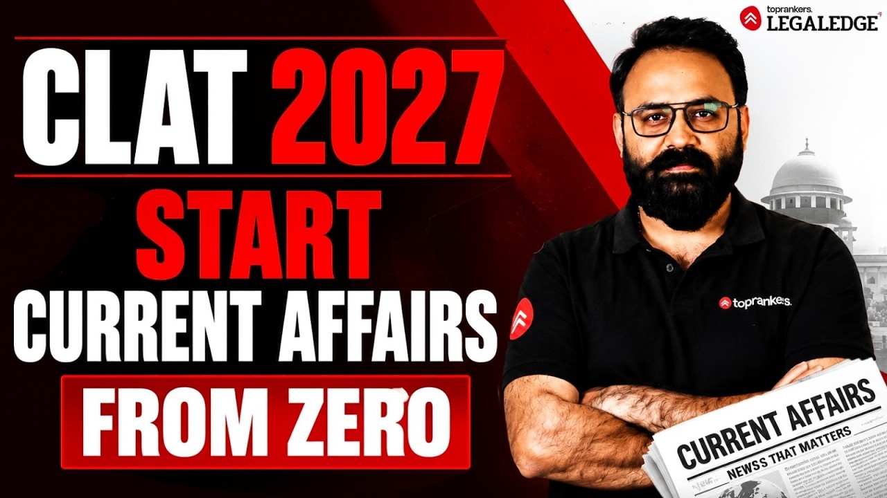 How to Start Current Affairs from Zero for CLAT 2027 | Beginner's Guide to CLAT GK | LegalEdge