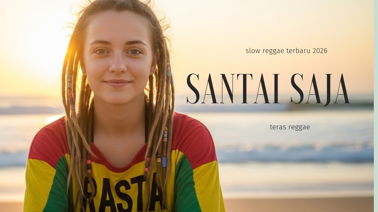 Santai Saja - Reggae Terbaru 2026