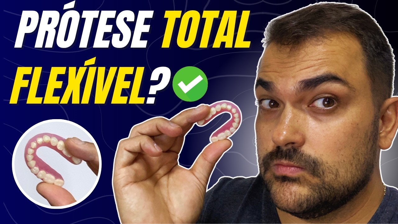PRÓTESE TOTAL FLEXÍVEL? (COMPLETA) | Conheça Melhor! | Dentista Explica