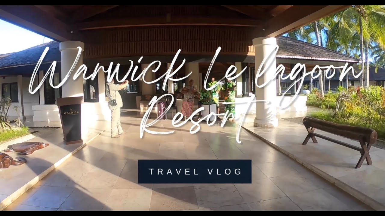 Our stay at Warwick Le Lagon, Vanuatu