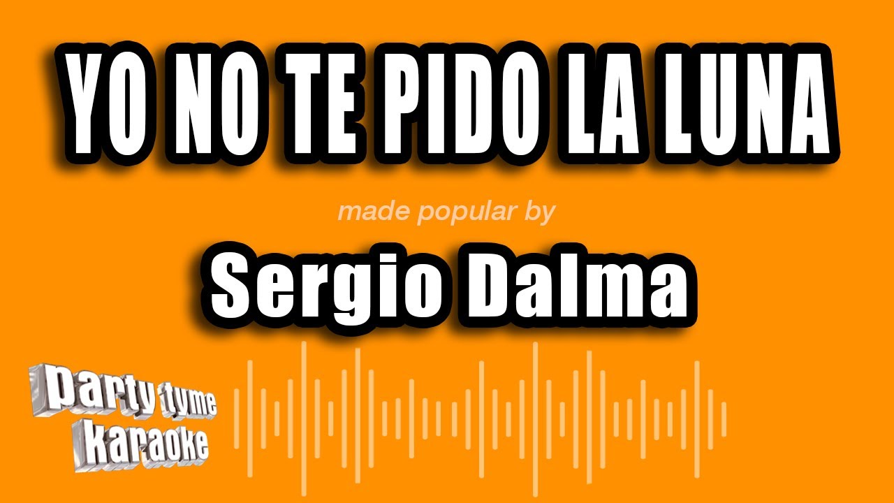 Sergio Dalma - Yo No Te Pido La Luna (Versión Karaoke)