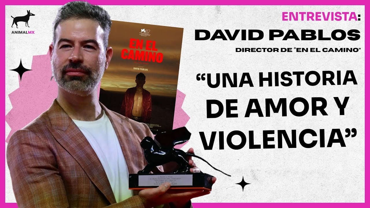 🎬 “En el camino” de David Pablos: entrevista