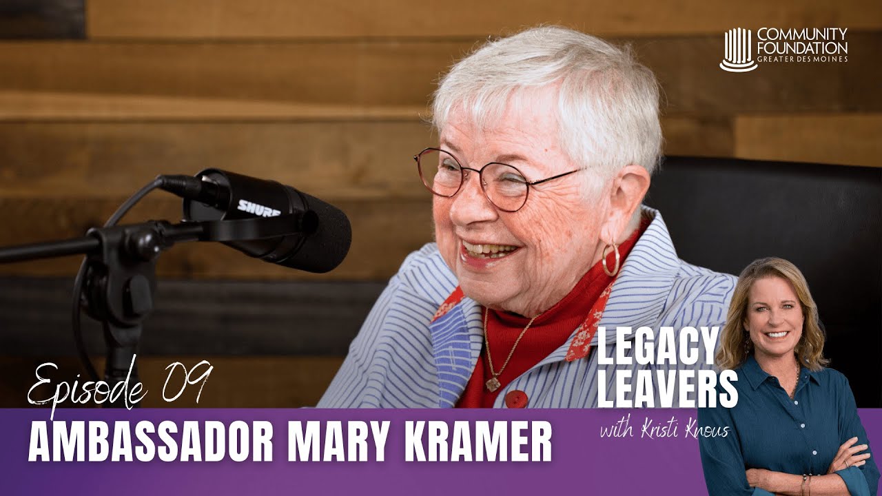 Legacy Leavers Episode 09. A Legacy Earned with Ambassador Mary E. Kramer