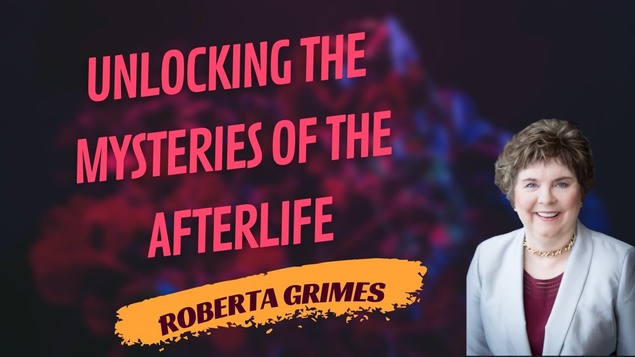 Unveiling the Mysteries of the Afterlife| “Liberating Jesus”  with Roberta Grimes