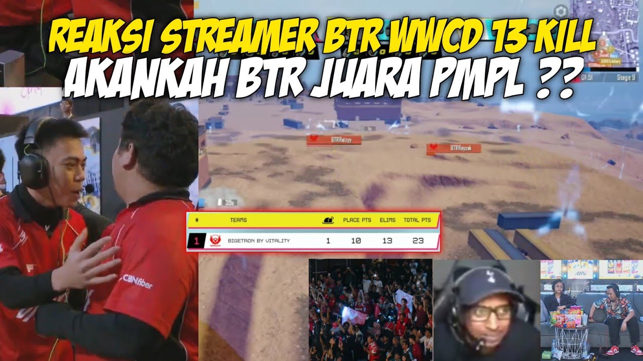 REAKSI STREAMER BTR WWCD 13 KILL | AKANKAH BTR JUARA ? PMPL ID GRAND FINAL