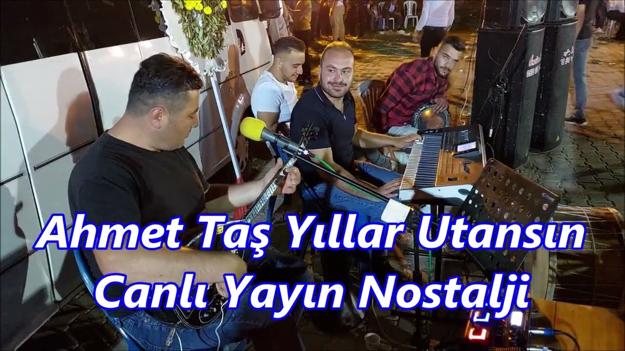 Ahmet Taş Yıllar Utansın Canlı Yayın Nostalji