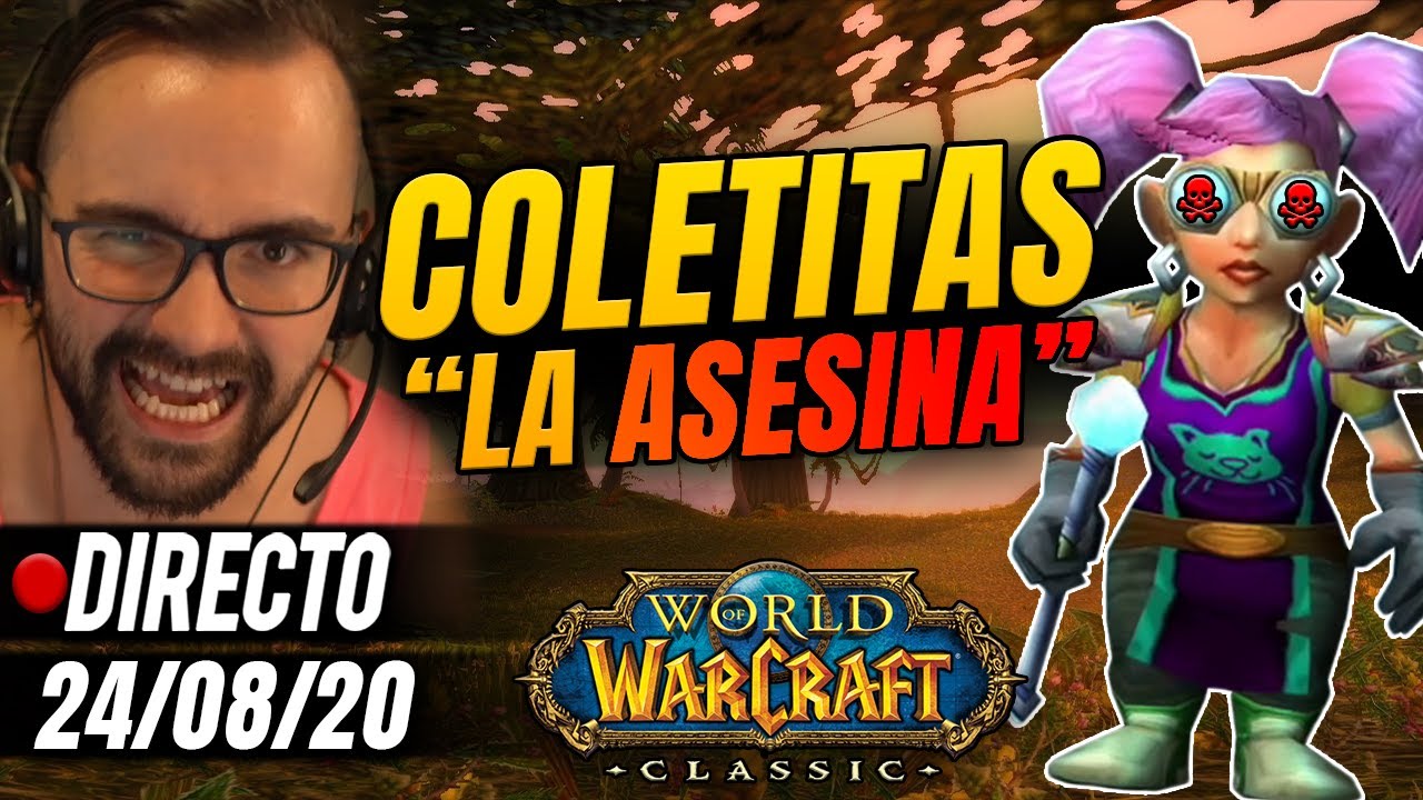 🔴 COLETITAS NO PERDONA | WOW CLASSIC | XOKAS