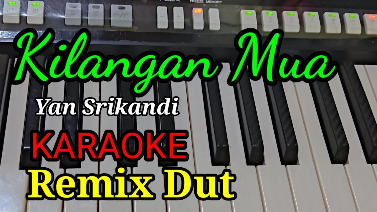 KILANGAN MUA ,YAN SRIKANDI KARAOKE REMIX  KOPLO DUT