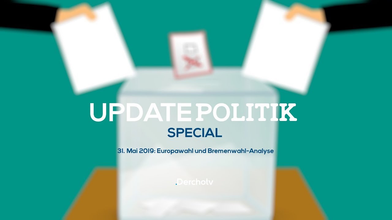 UPDATE POLITIK Special – 31.05.19 | EU-Wahl und Bremenwahl-Analyse
