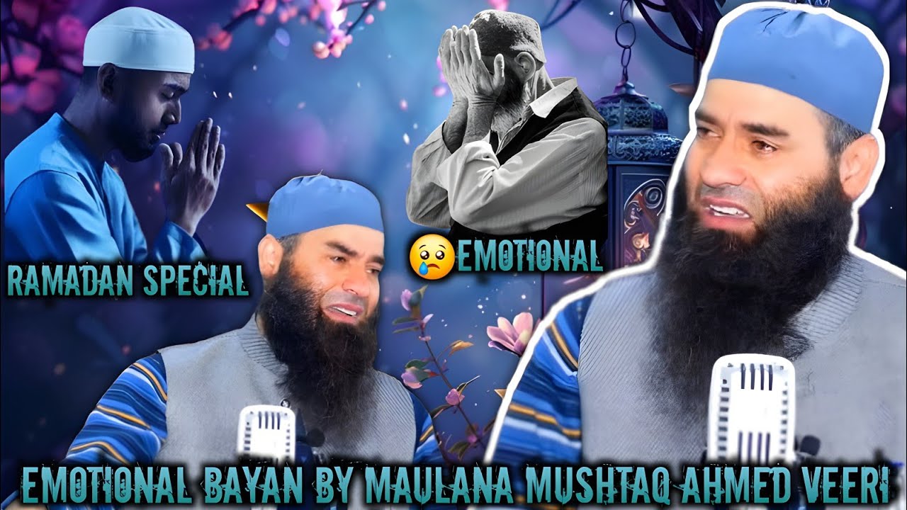 Emotional bayan/Ramadan special /maulana Mushtaq Ahmed veeri sb