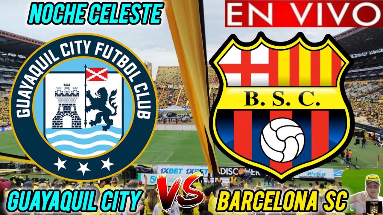 GUAYAQUIL CITY vs BARCELONA SC EN VIVO 🏆// 🚨 NOCHE CELESTE 2026