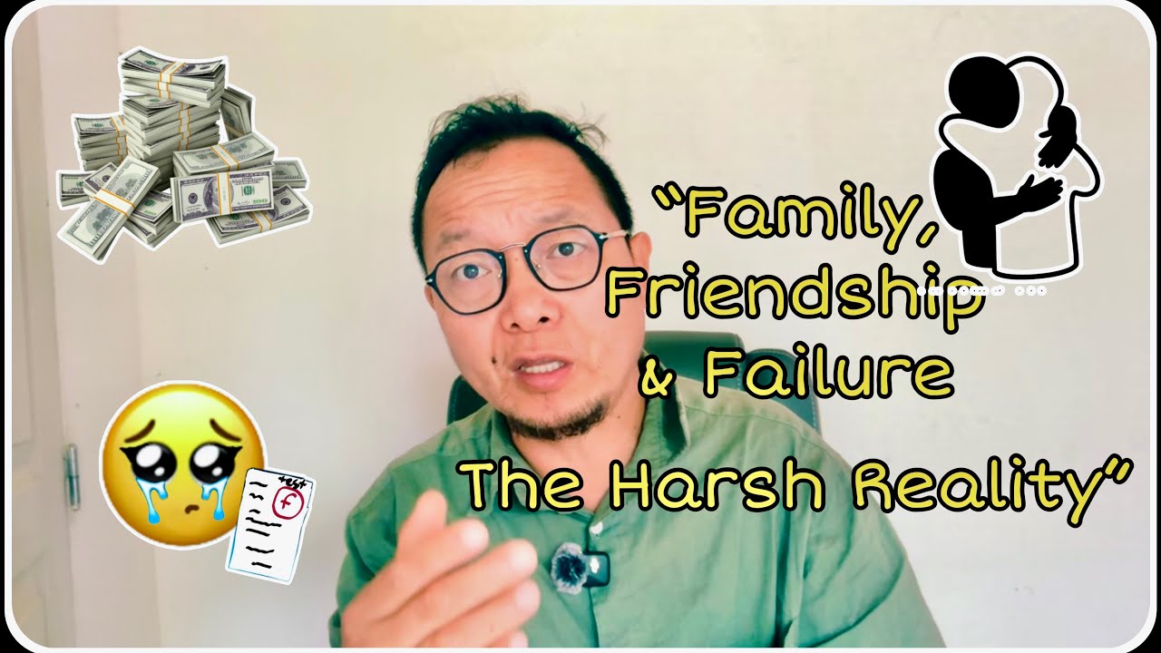 “Family, Friendship & Failure — The Harsh Reality”