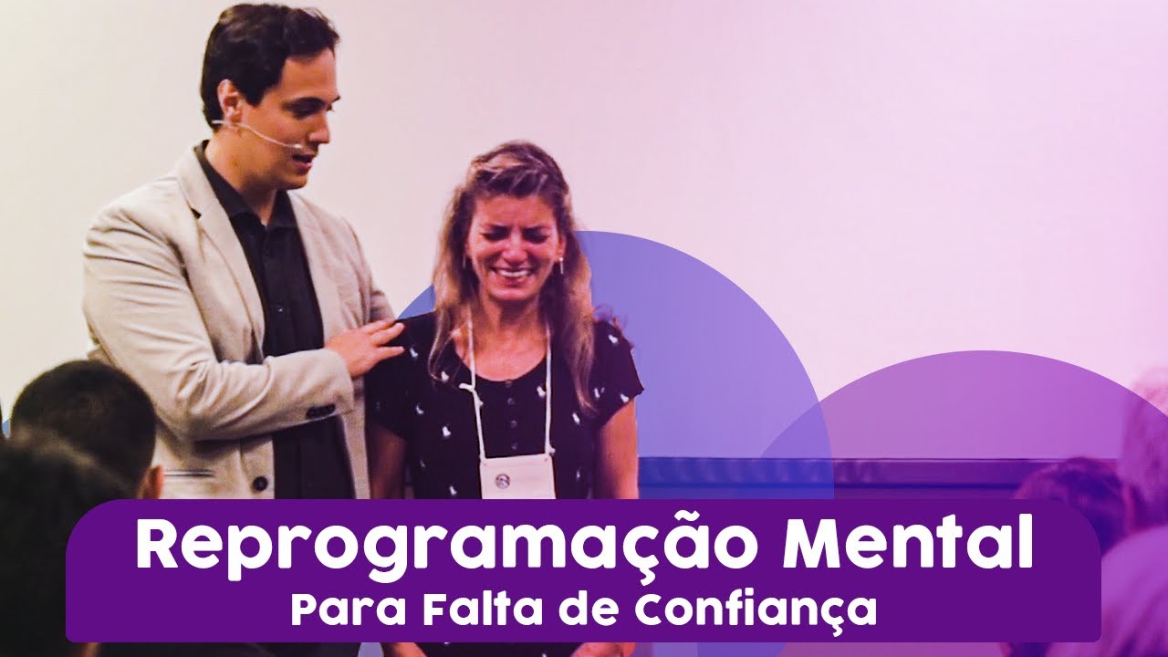 Reprogramação mental para medo e falta de confiança
