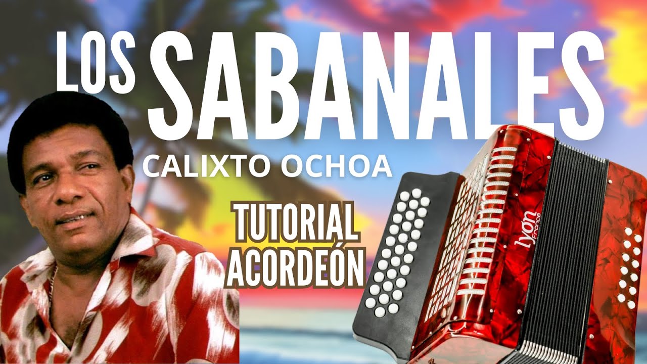 LOS SABANALES (Tutorial Acordeón) - Calixto Ochoa