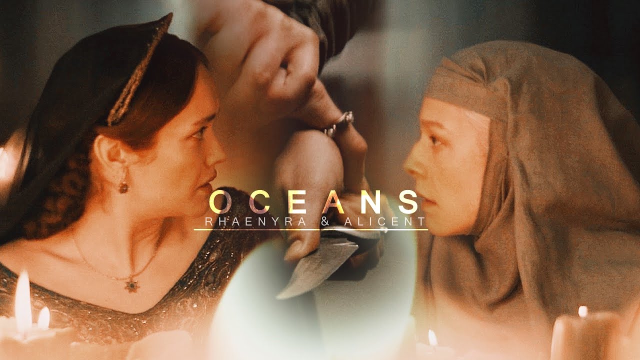 Oceans | Rhaenyra & Alicent  (+2.03)