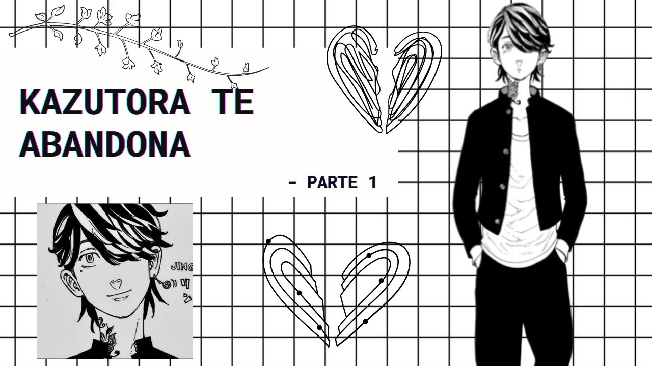 🖤ESTAS EMBARAZADA Y KAZUTORA TE ABANDONA - PT 1 | Kazutora Hanemiya x TN 🖤