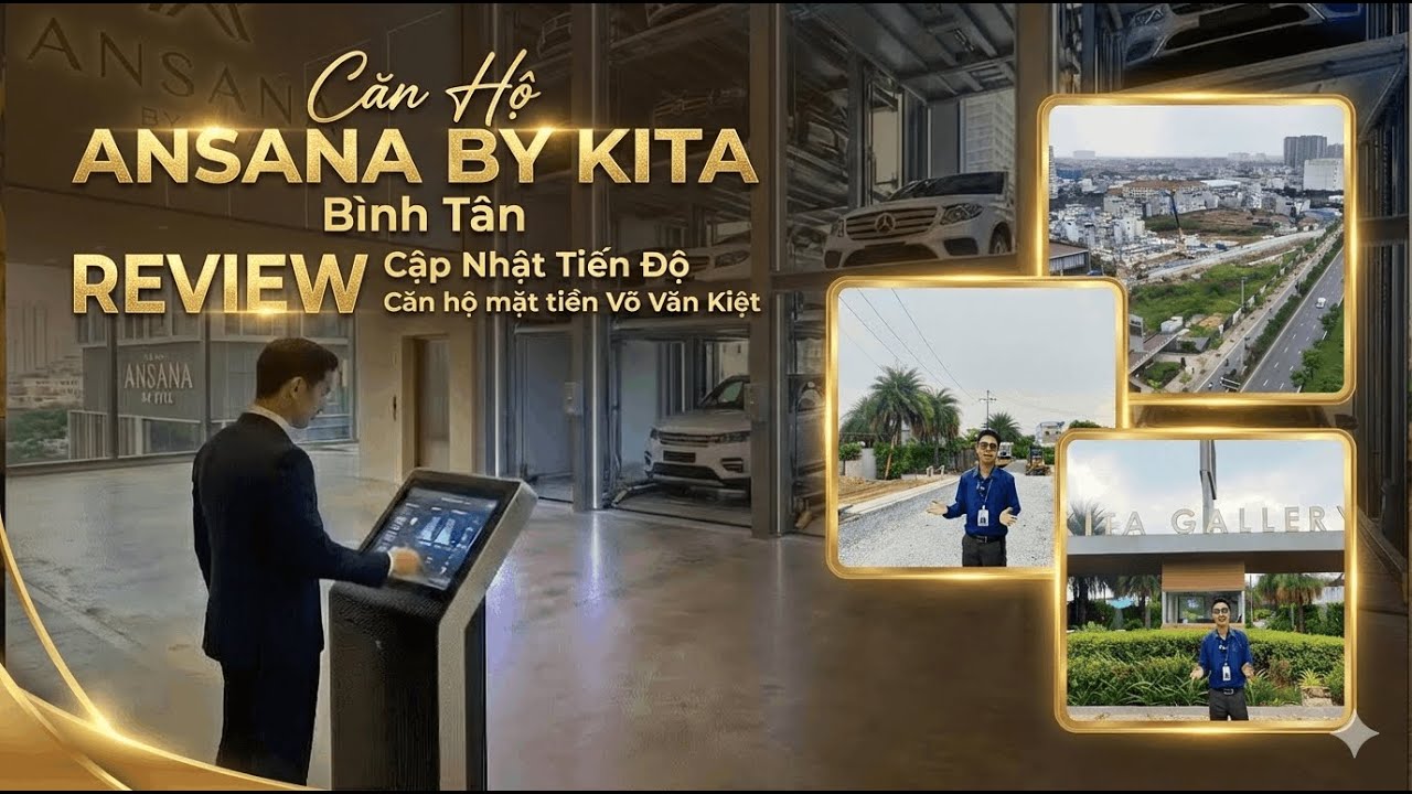 Căn Hộ ANSANA BY KITA | REVIEW Cập nhật Tiến Độ Căn Hộ Hạng sang mặt tiền Võ Văn Kiệt