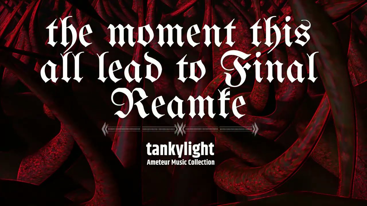 The Moment this all lead to - Final Remake... for now