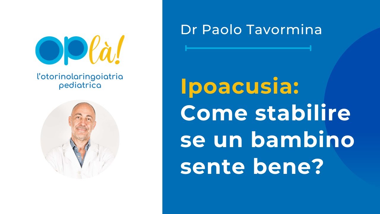 Ipoacusia nei bambini | Come stabilire se un bambino sente bene?