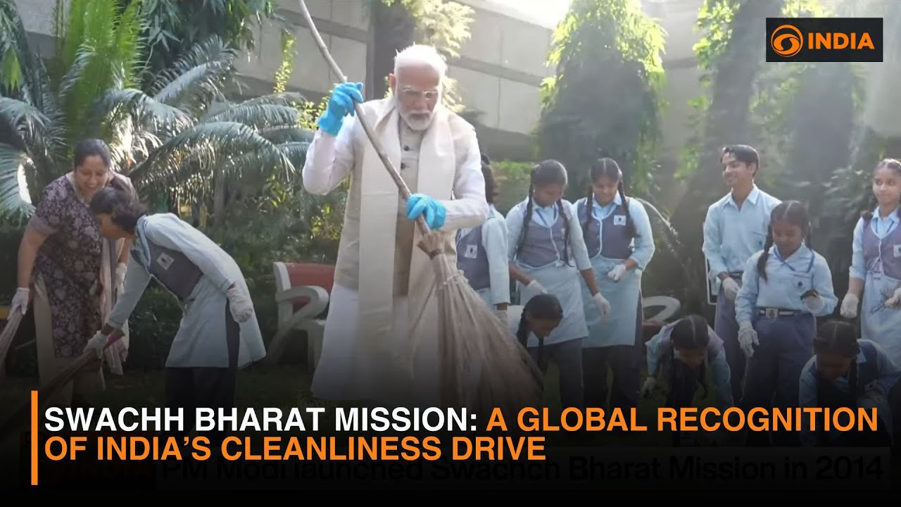 Swachh Bharat Mission: A Global Recognition of India&rsquo;s Cleanliness Drive