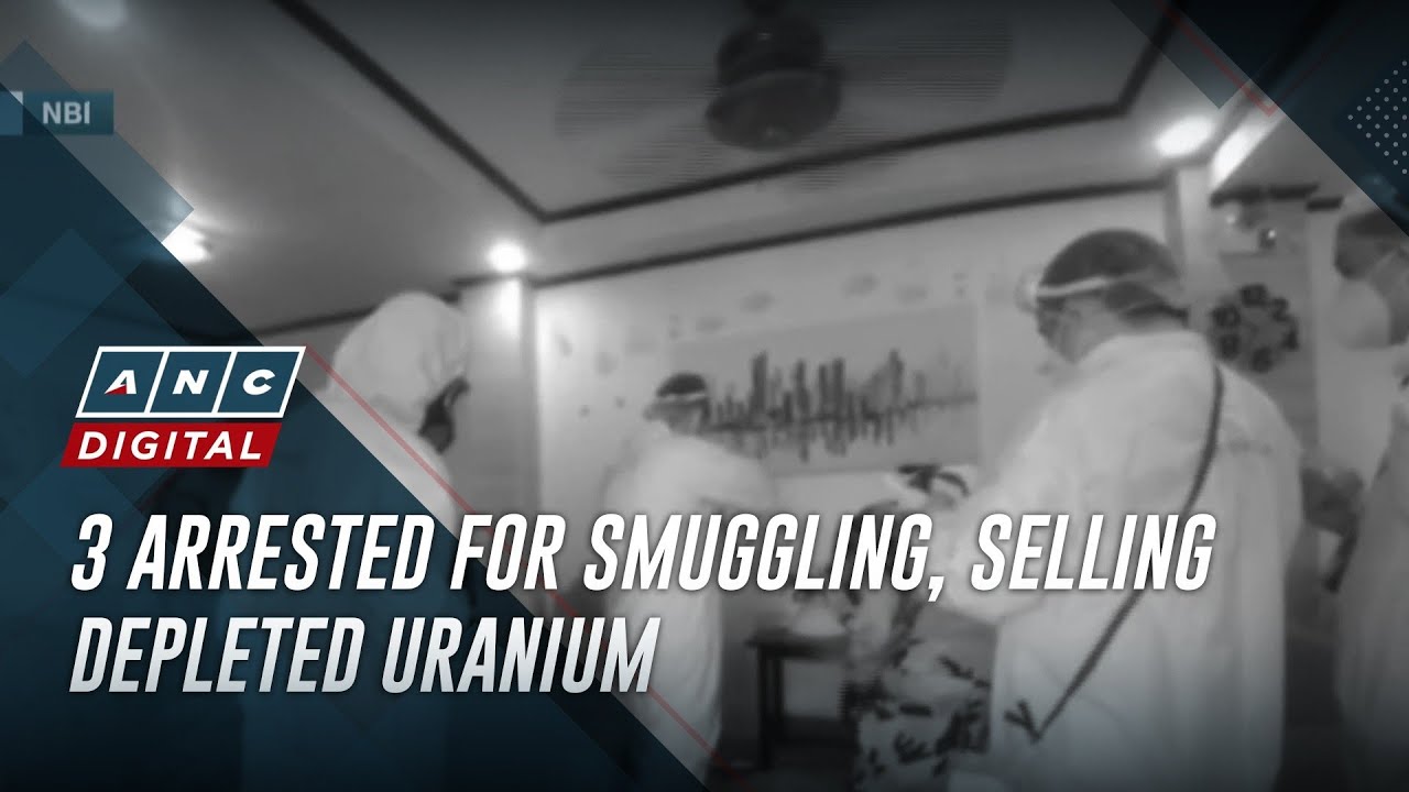 3 arrested for smuggling, selling depleted uranium | ANC