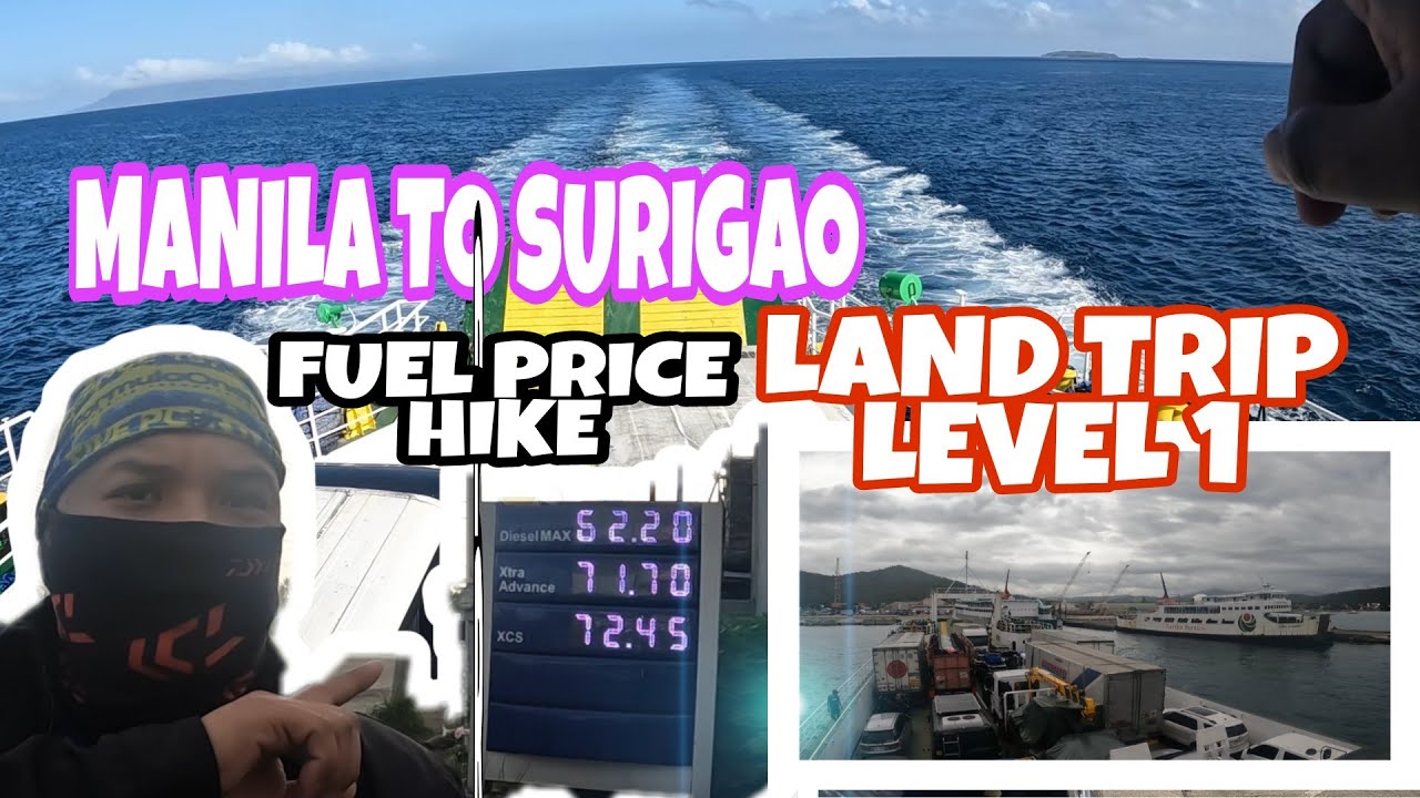 MANILA TO SURIGAO LAND TRIP DURING PANDEMIC LEVEL 1 & FUEL HIKE 73 PER LITER,