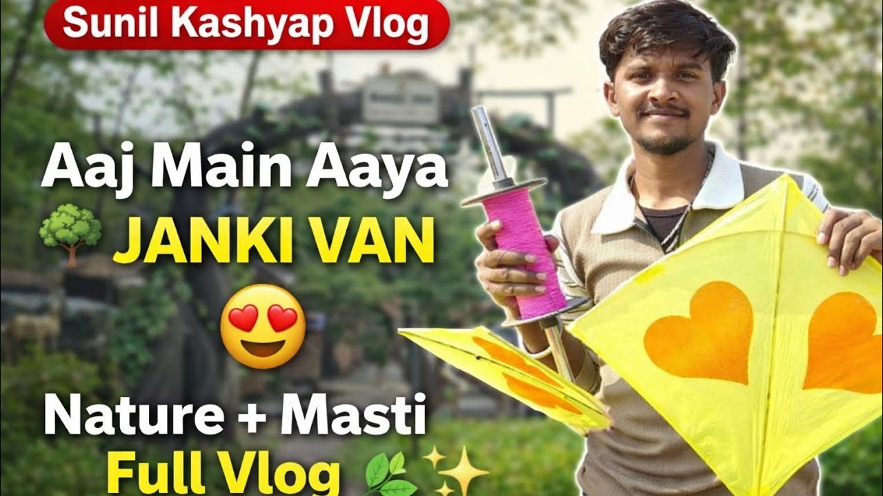 Janki Van Trip 🌳❤️ | Aaj Ka Safar | Sunil Kashyap Vlog