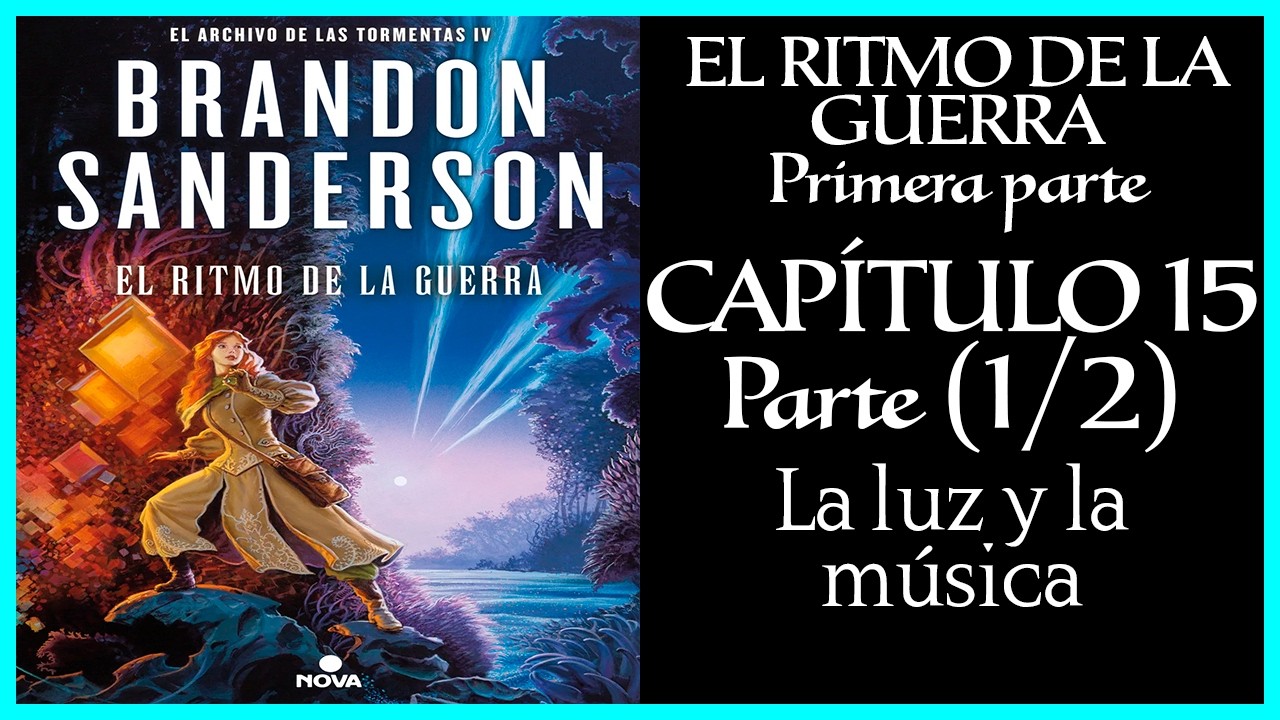 EL RITMO DE LA GUERRA Primera Parte - Capítulo 15 Parte (1/2) - La luz y la música