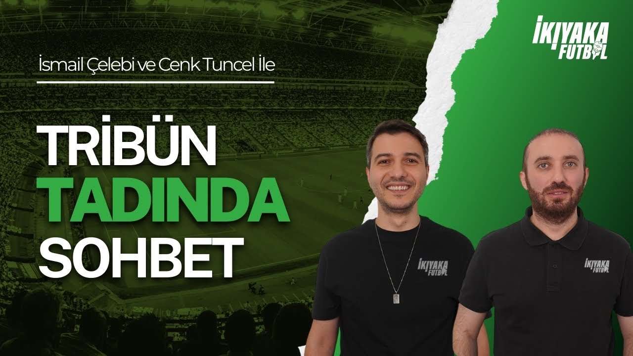 TRİBÜN TADINDA SOHBET
