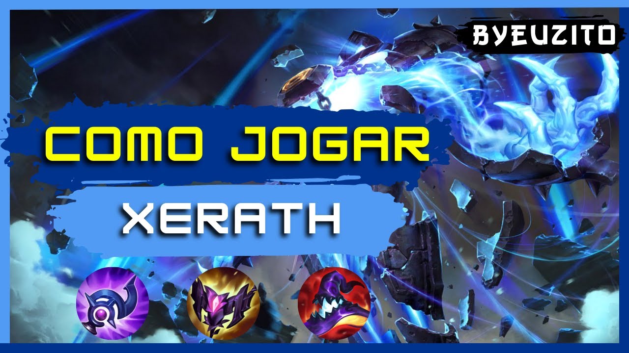 [XERATH MID] COMO JOGAR DE XERATH [ATUALIZADO] | GAMEPLAY EXPLICATIVA | League of Legends