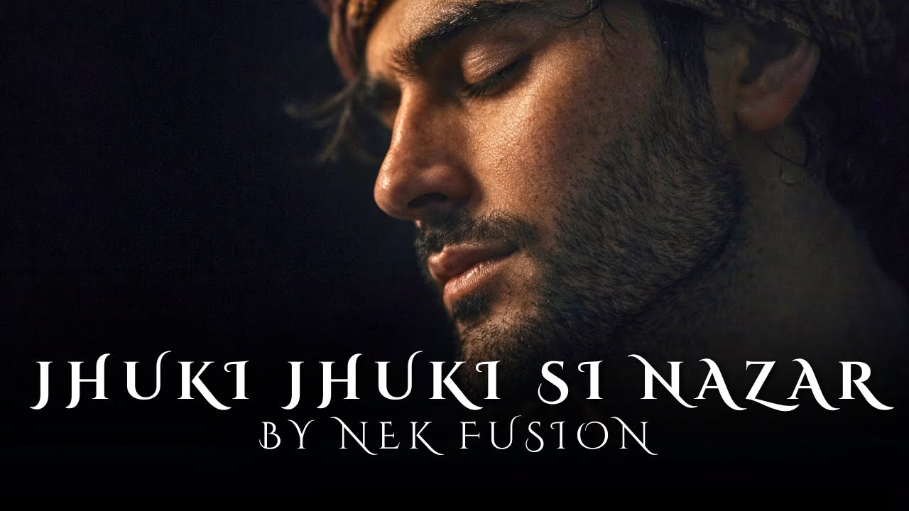Jhuki Jhuki Si Nazar | Raaz-e-Nihaan | New Sufi Kalam 2026 | By Nek Fusion