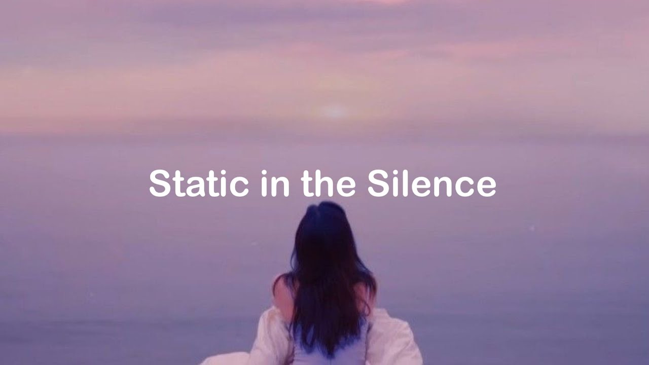 Static in the Silence-(Lyrics)