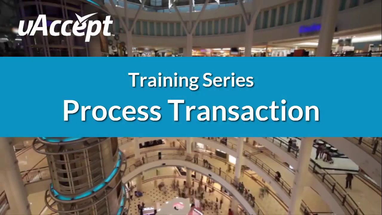 Processing a Transaction | uAccept Training Series | Processing Point