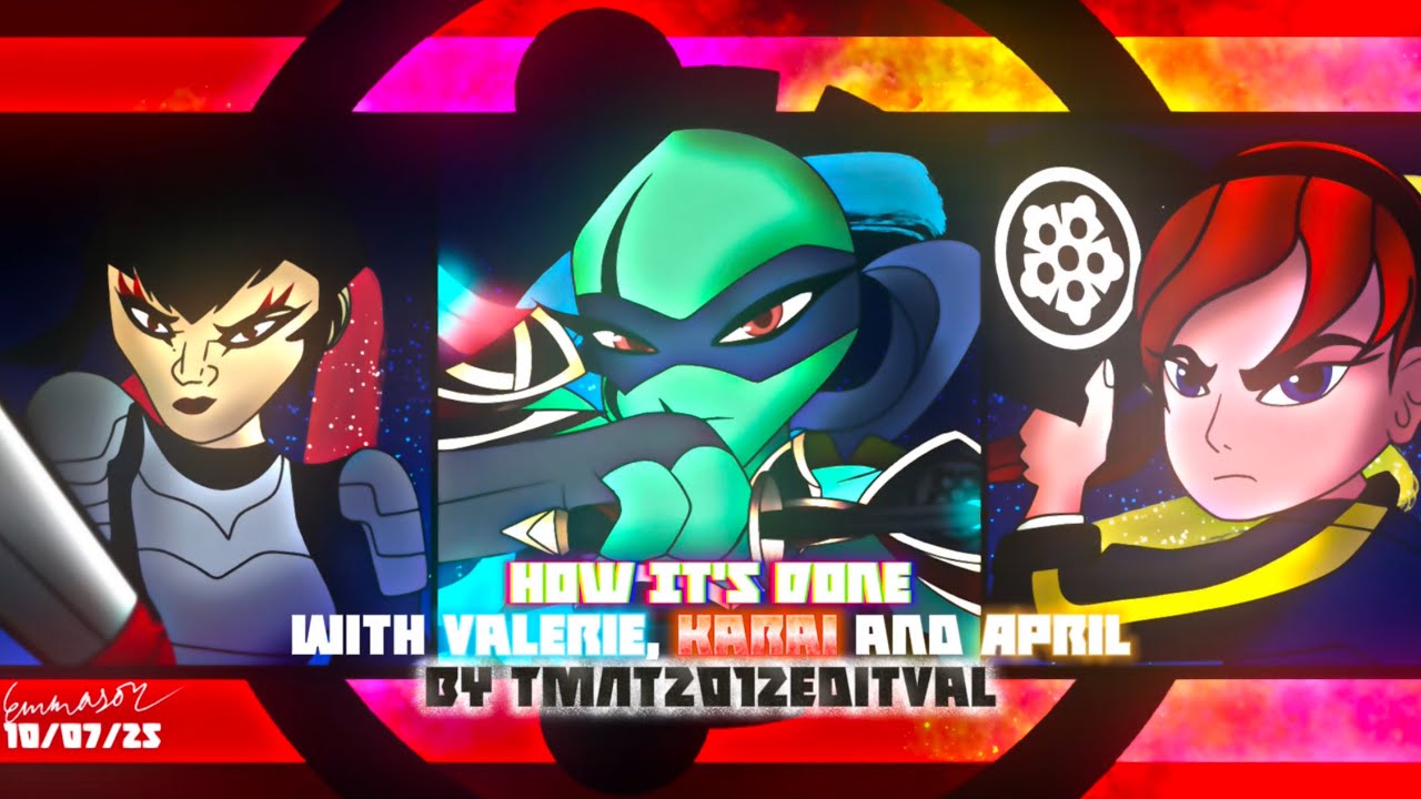 TMNT 2012 LMV How it’s Done | Kpop Demon Hunter with My OC Valerie Rousaki, Kirai and April