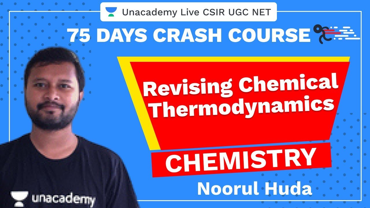 75 Days CSIR-UGC NET Crash Course | Revising Chemical Thermodynamics | Unacademy Live CSIR UGC NET