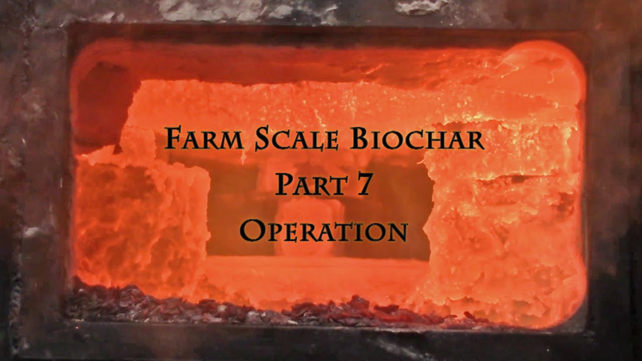 Farm Scale Biochar Part 7 Operation