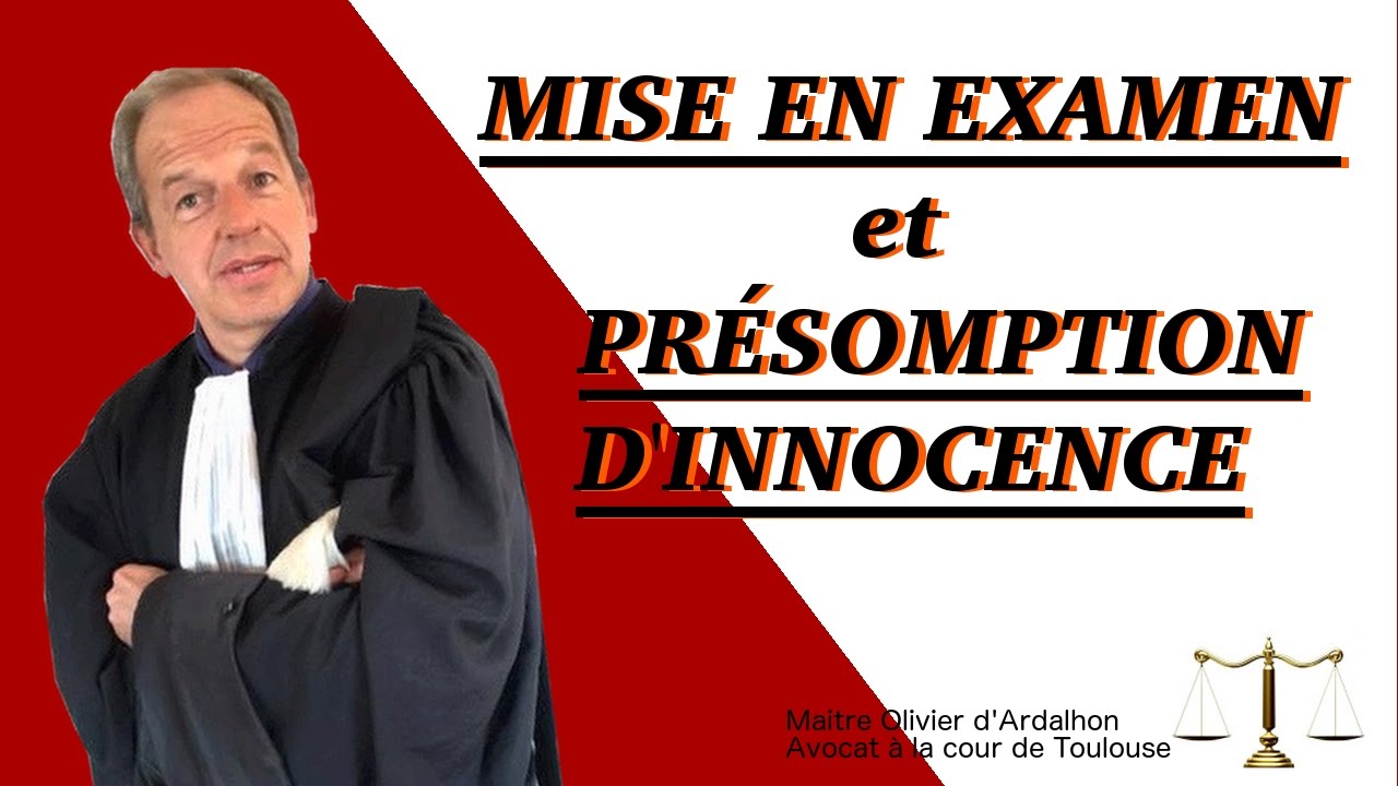 La mise en examen et la présomption d'innocence : comment ça marche ?