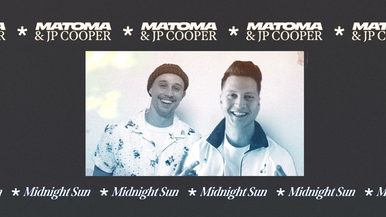 Matoma & JP Cooper - 
